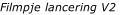 Filmpje lancering V2